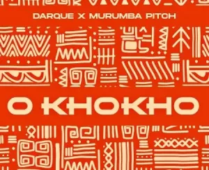 Darque & Murumba Pitch O Khokho Mp3 Download Fakaza: