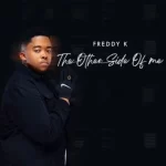 Freddy K – The Other Side of Me Album Download Fakaza: