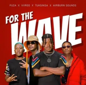 Fuza For The Wave ft. Viirgo, TuksinSA & Airburn Sounds Mp3 Download Fakaza: