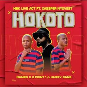 HBK Live Act – Hokoto Ft. Cassper Nyovest, Names, 2Point1 & Hurry Cane:
