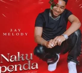 JAY MELODY – NAKUPENDA Mp3 Download Fakaza