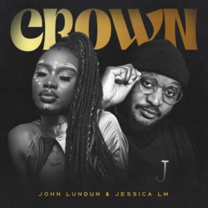 John Lundun & Jessica LM Crown (Extended Mix) Mp3 Download Fakaza: