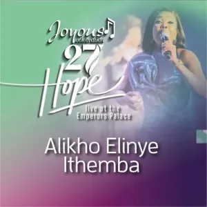 Joyous Celebration – Alikho Elinye Ithemba Mp3 Download Fakaza:
