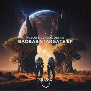 EP: KGZOO & CLASSIC DESIRE BAOBAB STARGATE (ALBUM) Ep Zip Download Fakaza: