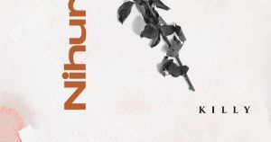 Killy Nihurumie Mp3 Download Fakaza: