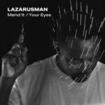 Lazarusman & Fka Mash – Mend It Mp3 Download Fakaza: