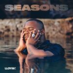 Lloyiso Seasons (Cover Artwork + Tracklist) Ep Zip Download Fakaza: