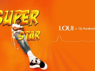 Loui X Dj Awakening Superstar Mp3 Download Fakaza: