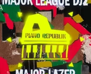 Major Lazer & Major League DJz – Piano Republik Album Download Fakaza: