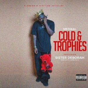 Medikal – ‘Cold & Trophies’ feat. Sister Deborah Mp3 Download Fakaza: 