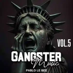 Pablo Le Bee GangsterMusiQ Vol.5 (#Dance Culture) Mp3 Download Fakaza: