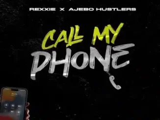 Rexxie – Call My Phone ft. Ajebo Hustlers Mp3 Download Fakaza: