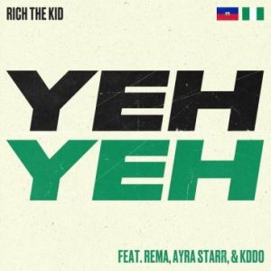 Rich The Kid – Yeh Yeh ft. Rema Ayra Starr KDDO 365x365 1