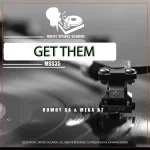 Rowdy SA & Mega BT – Get Them Ep Zip Download Fakaza