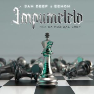 Sam Deep iMpumelelo ft. Eemoh, Da Muziqal Chef Mp3 Download Fakaza: