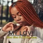 Sha Sha My Love ft. DJ Nsi-man Mp3 Download Fakaza: