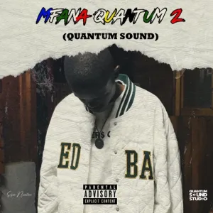 Sizwe Nineteen – Mfana Quantum 2 (Quantum Sound) EP Zip Download Fakaza: