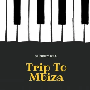 Slinkiey Trip To Mbiza Mp3 Download Fakaza:
