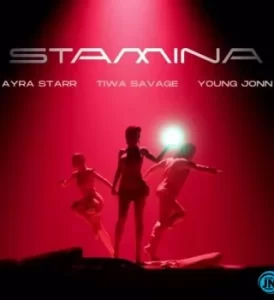 TIWA SAVAGE STAMINA FT AYRA STARR & YOUNG JONN Mp3 Download Fakaza: