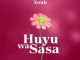 Xouh – Huyu Wa Sasa Mp3 Download Fakaza