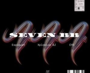 Xplosive DJ, Espiquet & Cye Seven Bb Mp3 Download Fakaza: