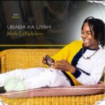 iThole leNdidane Ubaba ka Uyah Mp3 Download Fakaza