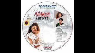 DORCAS MOYO – MHANZA HAISEKWE FT ALICK MACHESO Mp3 Download Fakaza: