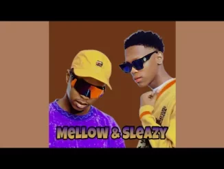 MELLOW & SLEAZY – MAKUBENJALO 2 Mp3 Download Fakaza: