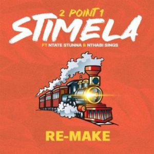 2Point1 ft Ntate Stunna & Nthabi Sings – Stimela (Re-Make) Mp3 Download Fakaza