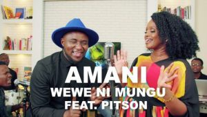 Amani ft Pitson – Wewe Ni Mungu Mp3 Download Fakaza: