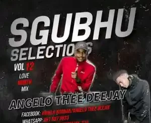 Angelo Thee Deejay – Sgubhu Selections 012 Love Month Mix Mp3 Download Fakaza