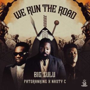 Big Zulu We Run The Road Mp3 Download 300x300 1