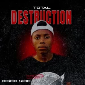 Bisco Nice – Total Destruction album Download Fakaza: