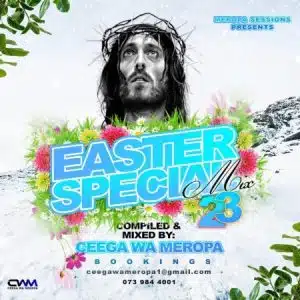 Ceega Wa Meropa – Easter Special Mix 2023 Mp3 Download Fakaza: