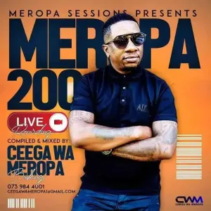 Ceega – Meropa 200 (Best Of Local Deep & Soulful House) Mp3 Download Fakaza: