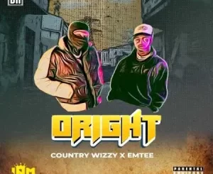Country Wizzy ORIGHT ft. Emtee Mp3 Download Fakaza:  