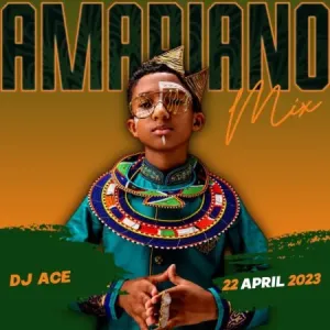 DJ Ace Amapiano Mix (22 April 2023) Mp3 Download Fakaza: