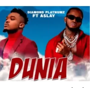 Diamond Platnumz ft Aslay – DUNIA Mp3 Download Fakaza: