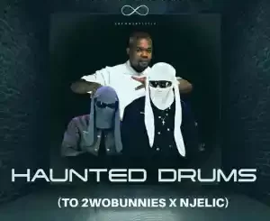 DrummeRTee924 – Haunted Drums (Salutation To 2wobunnies & Njelic) Mp3 Download Fakaza:
