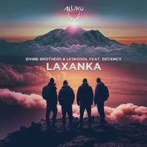Dvine Brothers & Leskosol – Laxanka ft Decency Mp3 Download Fakaza