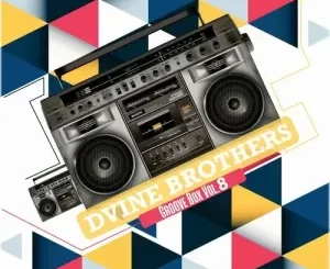 Dvine Brothers – Groove Box Mix Vol 8 Mp3 Download Fakaza