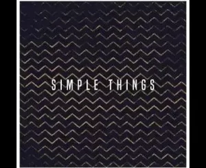 El Mukuka Simple Things ft. Argento Dust & Marocco MP3 Download Fakaza: