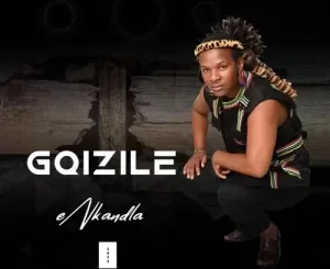  Gqizile – eNkandla Album Download Fakaza