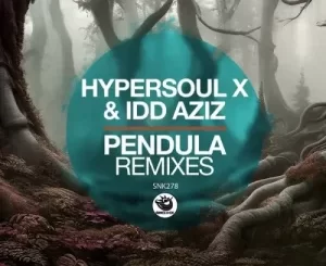HyperSOUL-X & Idd Aziz – Pendula (Ma-B Remix) Mp3 Download Fakaza