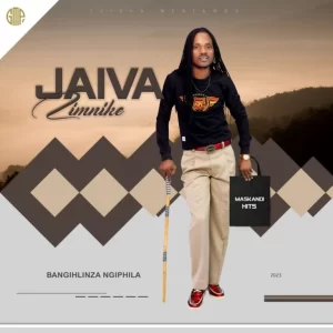 Jaiva Zimnike Bangihlinza Ngiphila (Song) Mp3 Download Fakaza: