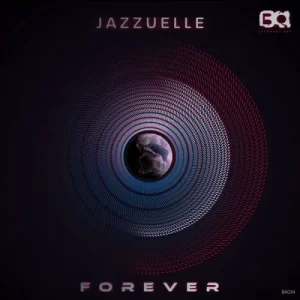 Jazzuelle – Forever (Original Mix) Mp3 Download Fakaza: