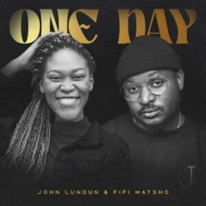 John Lundun & Fifi Matsho – One Day Mp3 Download Fakaza: