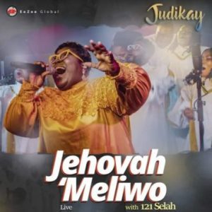 Judikay Jehovah ‘Meliwo ft. 121Selah MP3 Download Fakaza: