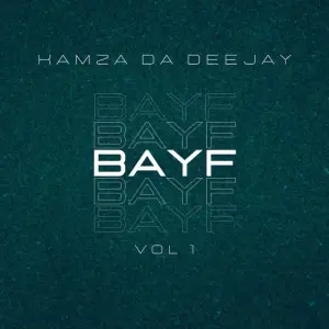 Kamza Da Deejay – BAYF Vol. 1 Ep Zip Download Fakaza:  