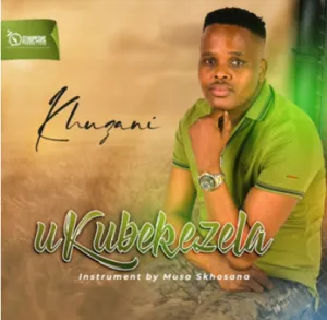 Khuzani – Ukubekezela (Instruments Only By Musa Skhosana) Mp3 Download Fakaza:  